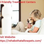 Pet Friendly Treatment Centers